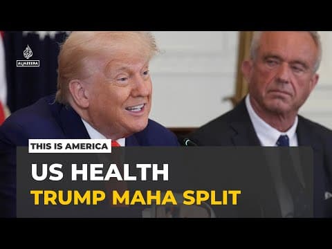 Make America Healthy Again: Trump’s MAHA movement and its divides | This Is America