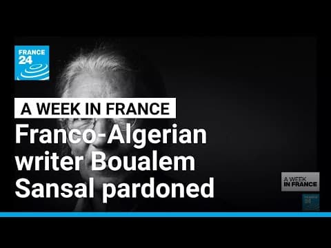 Franco-Algerian writer Boualem Sansal pardoned by Algeria on humanitarian grounds • FRANCE 24