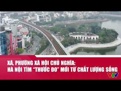 Xã, phường xã hội chủ nghĩa: Hà Nội tìm ‘thước đo’ mới từ chất lượng sống | VTV24