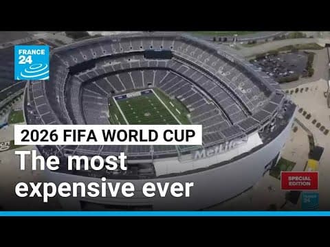 2026: The most expensive FIFA World Cup ever • FRANCE 24 English