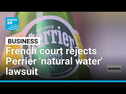 French court rejects Perrier "natural water" lawsuit against Neslé • FRANCE 24 English