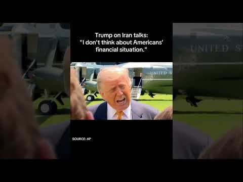 Trump on Iran talks: "I don't think about Americans’ financial situation."