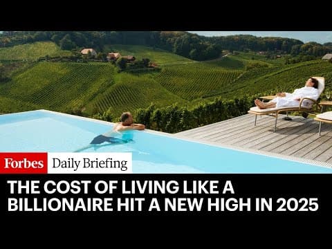 The Cost Of Living Like A Billionaire Hit A New High In 2025
