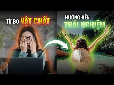 Cuộc dịch chuyển giá trị: Vì sao người trẻ CHỌN TRẢI NGHIỆM và mặc kệ định vị xã hội? | Thành Nguyễn