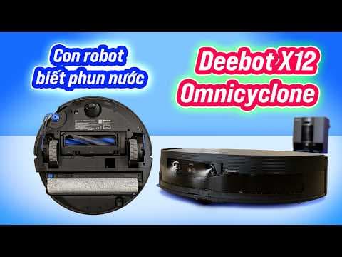 Deebot X12 Omnicyclone: robot có thể phun nước!