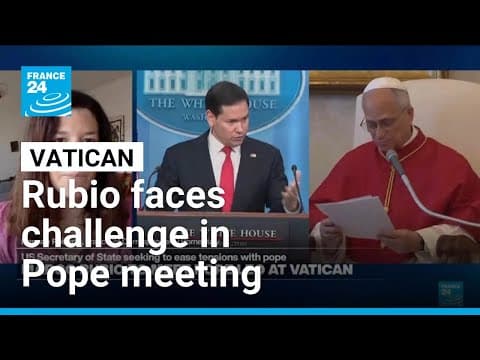 Rubio faces challenge in Pope Leo meeting after Trump's criticism over Iran • FRANCE 24 English