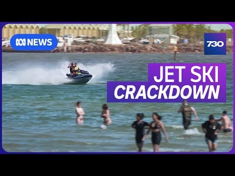 Crackdown on jet skis at the beach | 7.30