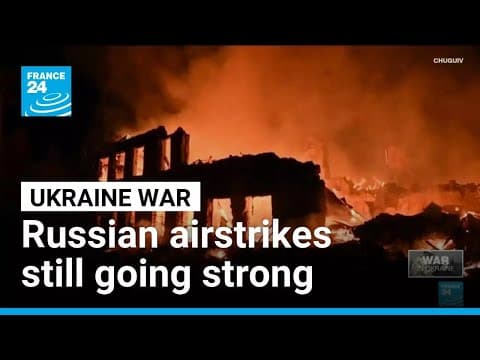 Russia's aerial assault on Ukraine shows no sign of slowing down • FRANCE 24 English