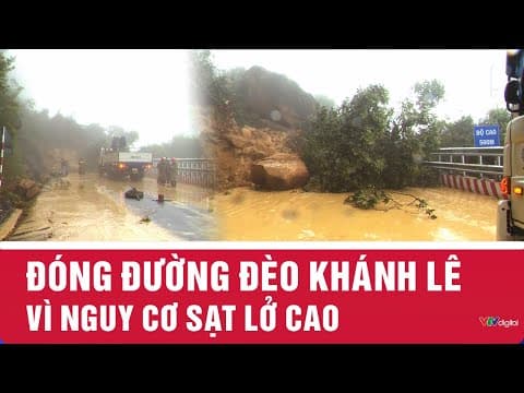 Đóng đường đèo Khánh Lê vì nguy cơ sạt lở cao | VTV24