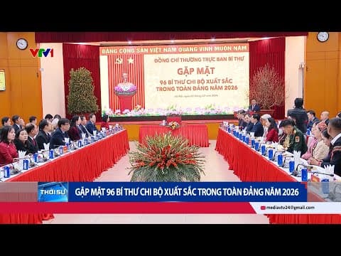 Gặp mặt 96 Bí thư chi bộ xuất sắc trong toàn Đảng năm 2026 | Cụm tin | VTV24