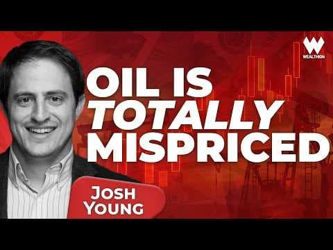 Josh Young: Oil Is Totally Mispriced