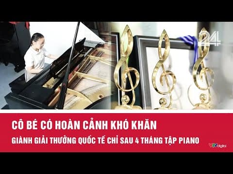 Cô bé có hoàn cảnh khó khăn giành giải thưởng quốc tế chỉ sau 4 tháng tập piano | VTV24
