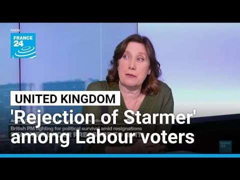 'There is a big rejection of Starmer' from Labour voters as PM faces calls to resign • FRANCE 24