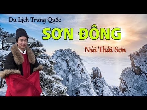 DU LỊCH SƠN ĐÔNG TRUNG QUỐC 2026 . Núi Thái Sơn , Khúc Phụ Quê Hương Lão Tử, Tế Nam , Thanh Đảo…