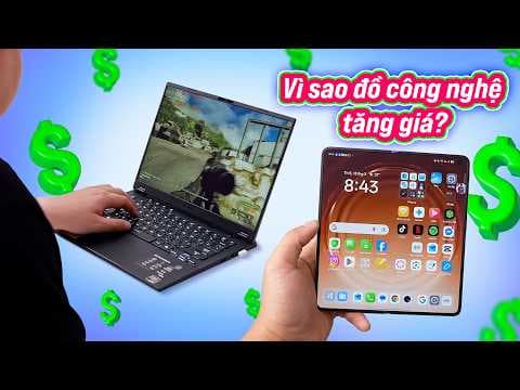 Vì sao đồ công nghệ tăng giá như điên và chúng ta có thể làm gì?