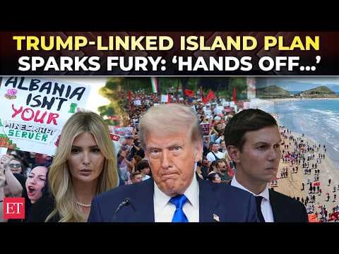 'ALBANIA NOT FOR SALE!': Kushner-Ivanka Trump’s $4.6B luxury island dream under fire, protests erupt