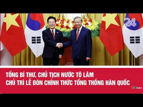 Tổng Bí thư, Chủ tịch nước Tô Lâm chủ trì Lễ đón chính thức Tổng thống Hàn Quốc | VTV24