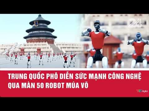 Trung Quốc phô diễn sức mạnh công nghệ qua màn 50 robot múa võ| VTV24