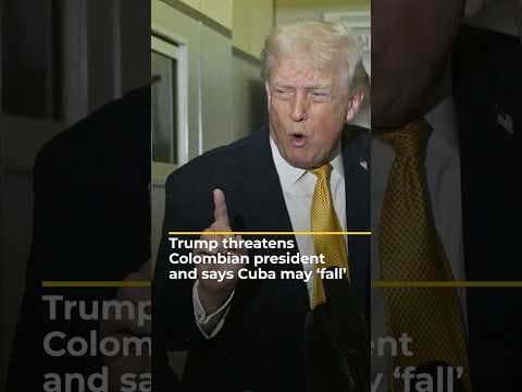 Trump threatens Colombia’s president, says Cuba is “ready to fall” | AJ #shorts