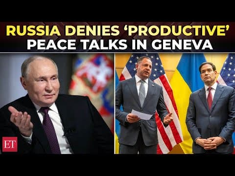 Ukraine praises ‘highly productive’ peace talks in Geneva| Putin says ‘no update’ in stunning rebuff
