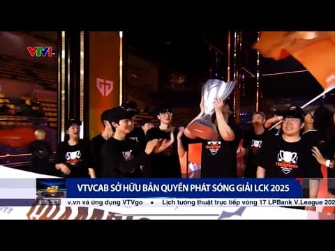 Giải vô địch Liên minh Huyền thoại Hàn Quốc (LCK) được phát trên các nền tảng số của VTVcab | VTV24