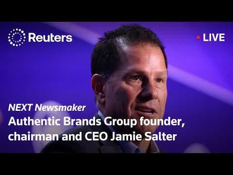 LIVE: Reuters NEXT Newsmaker with Authentic Brands Group's Jamie Salter