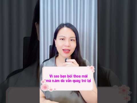 Vì Sao Bạn Bôi Thoa Mãi Mà Nám Da Vẫn Quay Trở Lại | Nguyễn Mai Hương #shortsvideo