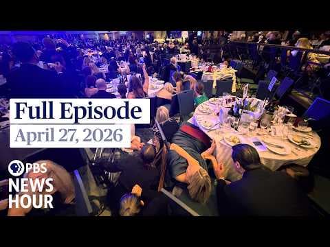 PBS News Hour full episode, April 27, 2026