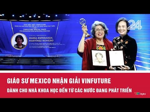 Giáo sư Mexico nhận giải VinFuture dành cho nhà khoa học đến từ các nước đang phát triển | VTV24