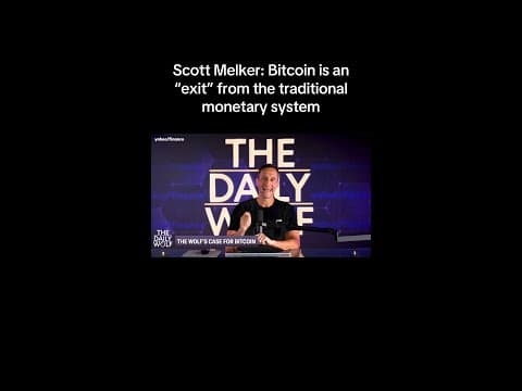 Scott Melker: Bitcoin is an "exit" from the traditional monetary system
