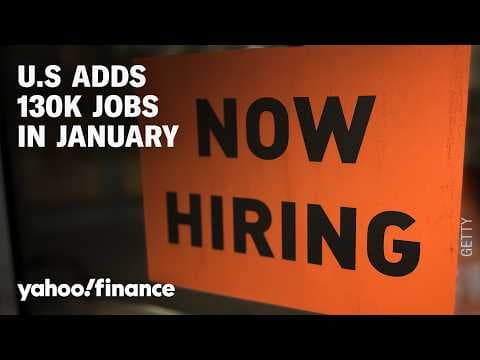 Huge employment report: US added 130,000 jobs in January