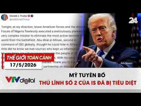 Thế giới toàn cảnh 17/5: Mỹ tuyên bố thủ lĩnh số 2 của IS đã bị tiêu diệt | VTV24