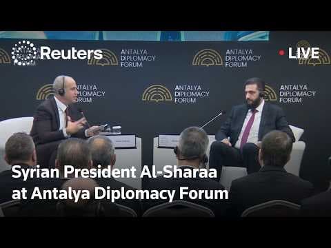 LIVE: Syrian President Al-Sharaa speaks at Antalya Diplomacy Forum