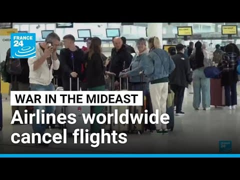 Airlines worldwide cancel flights, raise fares amid Middle East conflict • FRANCE 24 English