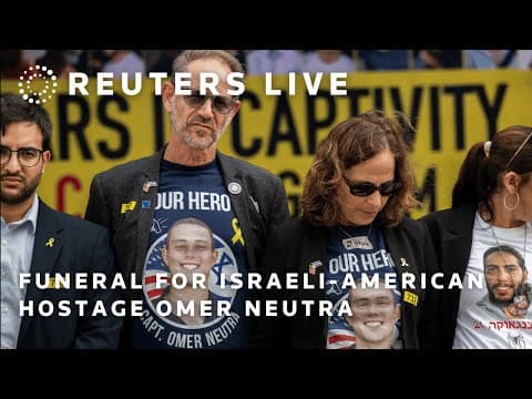 LIVE: Funeral for Israeli-American hostage Omer Neutra | REUTERS