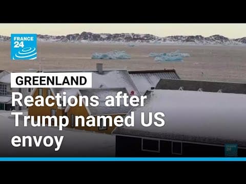 'It is quite concerning': Greenlanders react to appointment of US special envoy to Greenland