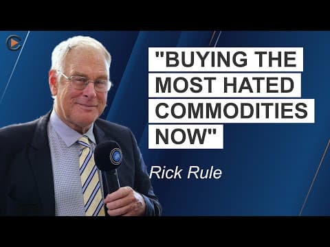 Rick Rule: "I am Buying the Most Hated Commodities Now"