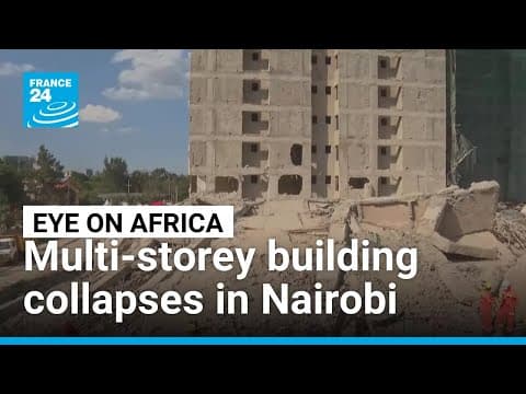 Kenya: Multi-storey building collapses in Nairobi, with 4 people believed to be trapped • FRANCE 24