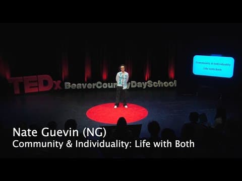 Community & Individuality: Life with Both | Nate Guevin | TEDxBeaverCountryDaySchool