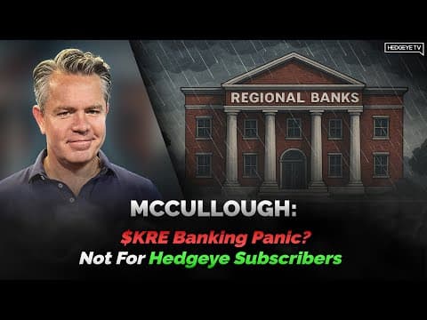 McCullough: $KRE Banking Panic? Not For Hedgeye Subscribers