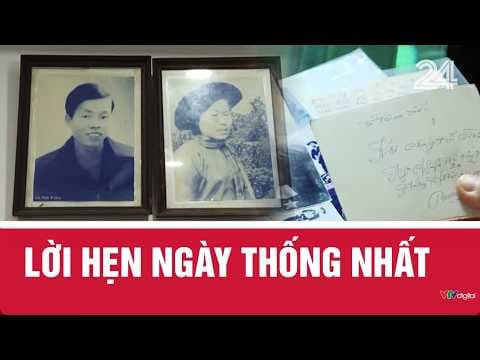 Lời hẹn ngày thống nhất | VTV24