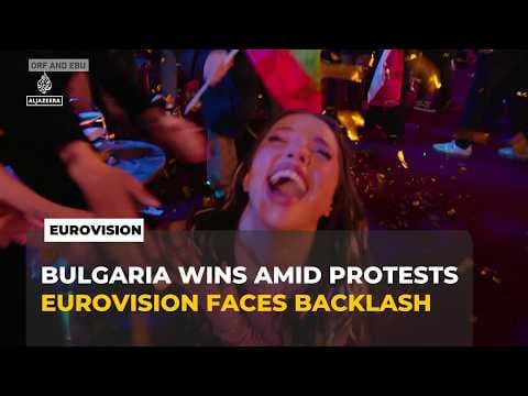 Bulgaria wins Eurovision as Israel controversy sparks protests