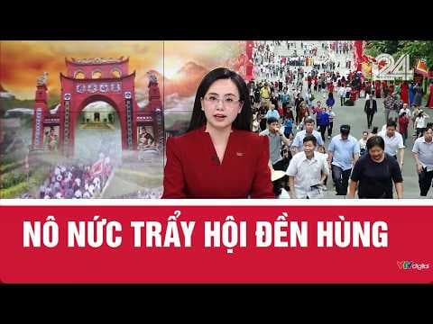 Nô nức trẩy hội Đền Hùng | VTV24